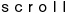 scroll